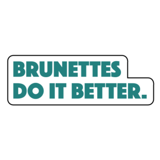 Brunettes Do It Better Sticker (Turquoise)